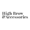 High Brow & Accessories